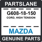 G608-18-150 Mazda Oem Genuine Cord, High Tension. Fixed Price $19.17.