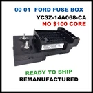 Rebuilt YC3Z-14A068-CA 2000-2001 Ford F250-F550 Cabin Fuse Box No Core Charge. Fixed Price $279.99.