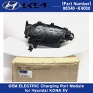 86340K4000 Oem Genuine Electric Charging Port For Hyundai Kona Ev 2019-2021. Fixed Price $323.00.
