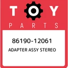 86190-12061 Toyota Adapter Assy Stereo 8619012061, New Genuine Oem Part. Fixed Price $83.26.