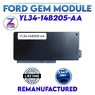 Rebuilt Ford Gem Module YL34-14B205-AA Plug N Play. Fixed Price $149.95.