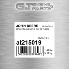 AL215019 Mounting Parts, Oil Return Fits John Deere (surplus Open Box). Fixed Price $96.72.