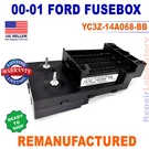 Rebuilt YC3Z-14A068-BB 2000-2001 Ford Excursion Fuse Box. Fixed Price $300.00.