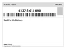 Genuine Bmw Seal For Hv Battery 61-27-8-614-090 New. Fixed Price $16.64.