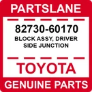 82730-60170 Toyota Oem Genuine Block Assy, Driver Side Junction. Fixed Price $150.01.