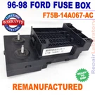 Rebuilt F75B-14A067-AC 1996-1998 Ford Expedition Fuse Box. Fixed Price $260.00.